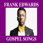 Frank Edwards - Gospel Songs icono