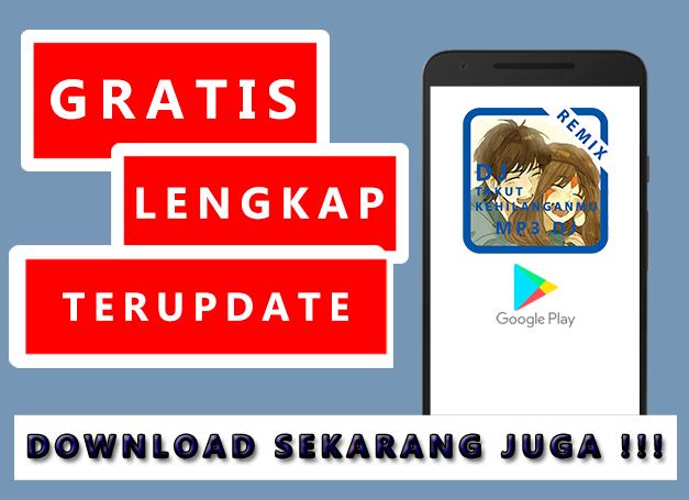 Dj Aku Takut Kehilanganmu Full Bass Offline安卓下载 安卓版apk 免费下载