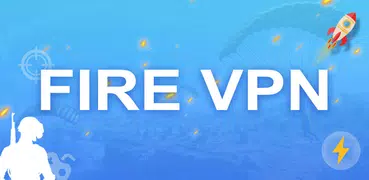 Fire VPN - Low Ping VPN Proxy, Game Speed Booster