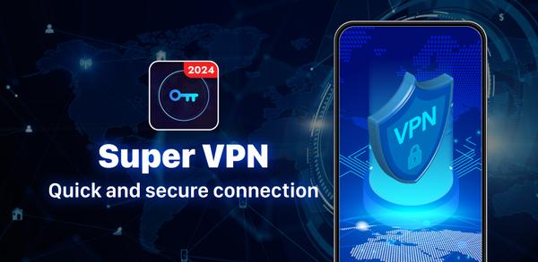 How to Download Super VPN: Safe & Private APK Latest Version 1.7.2 for Android 2025 image