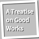 Book, A Treatise on Good Works APK