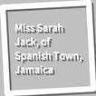 Book, Miss Sarah Jack, of Spanish Town, Jamaica