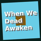 zBook: When We Dead Awaken icon