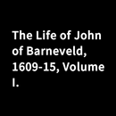 APK Book, The Life of John of Barneveld, 1609-15,...