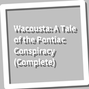 Book, Wacousta: A Tale of the Pontiac Conspir... APK