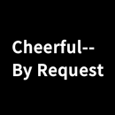 Cheerful--By Request APK