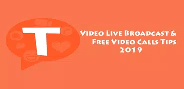Video Live Broadcast & Free Video Calls Tips 2019