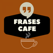 Frases de Cafe