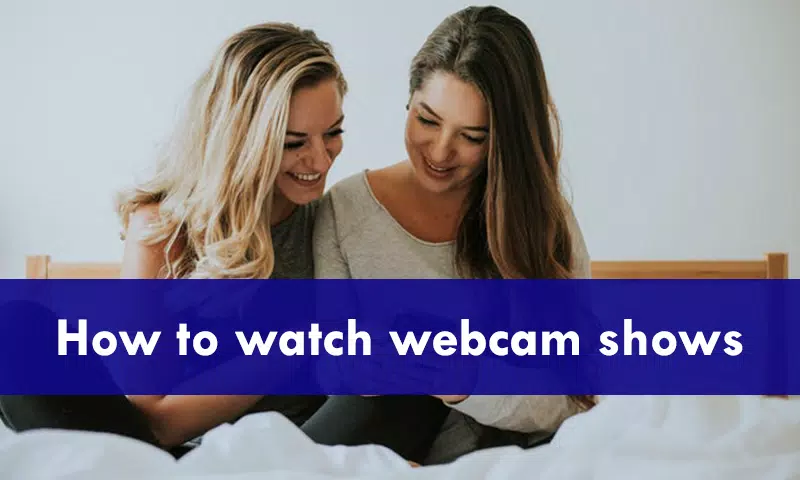 Free Cam Girls Live Webcam Broadcast Show Guide APK for Android Download