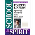 School of the Spirit by Roberts Liardon