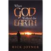 When God Walked the Earth by Rick Joyner