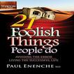 21 Foolish Things People Do by Paul Enenche MD