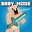 Baby Mode for MCPE