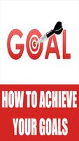 How to Achieve Your Goals Plakat