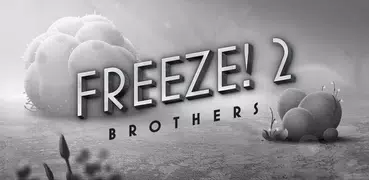 Freeze! 2 - Brothers