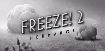 Freeze! 2 - Hermanos