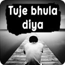 Tuje Bhula Diya - Broken heart Status & Shayari APK