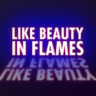 LIKE BEAUTY IN FLAMES icône