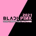 BLACKPINK 2021 Song Plus Wallpaper Offline