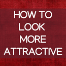 How To Look More Attractive APK