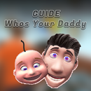 Guide For Whos Your Dad - Daddy Tips APK