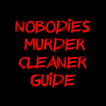 nobodies murder cleaner guide