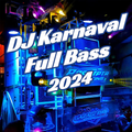 DJ Karnaval Full Bass 2024