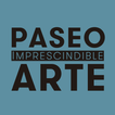 ”Paseo del Arte Imprescindible