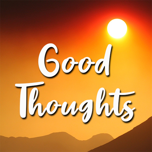 Good Life Thoughts- Quotes App