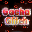 Gacha Glitch Guide