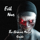 The Broken Mask-Evil Nun:Guide APK