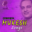 ”Mukesh Old Hit Songs