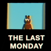 ”The Last Monday