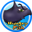 ”Hungry Fish