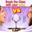 Voice Break Challenge Brisez le verre avec ta voix