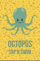 Octopus Tap'N'Swim ポスター