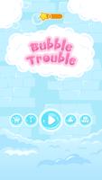Bubble Trouble poster