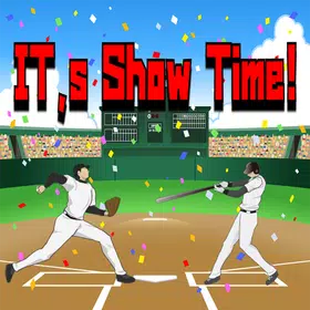 It,s Show Time!