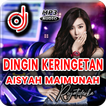 DJ Dingin Keringetan Aisyah Maimunah Slow Remix