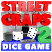 STREET CRAPS 2 Dice Game