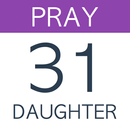 Pray For Your Daughter: 31 Day APK