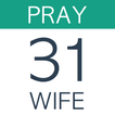 Pray For Your Wife: 31 Day