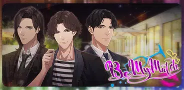 Be My Match: Otome Romance Gam