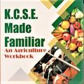 KCSE Made Familiar Agriculture