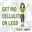 How to Get Rid of Cellulite on Legs