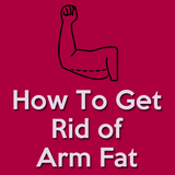 How To Get Rid of Arm Fat(Lose Arm Fat) icon