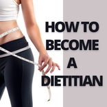 How To Become A Dietitian