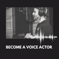 How to Become a Voice Actor