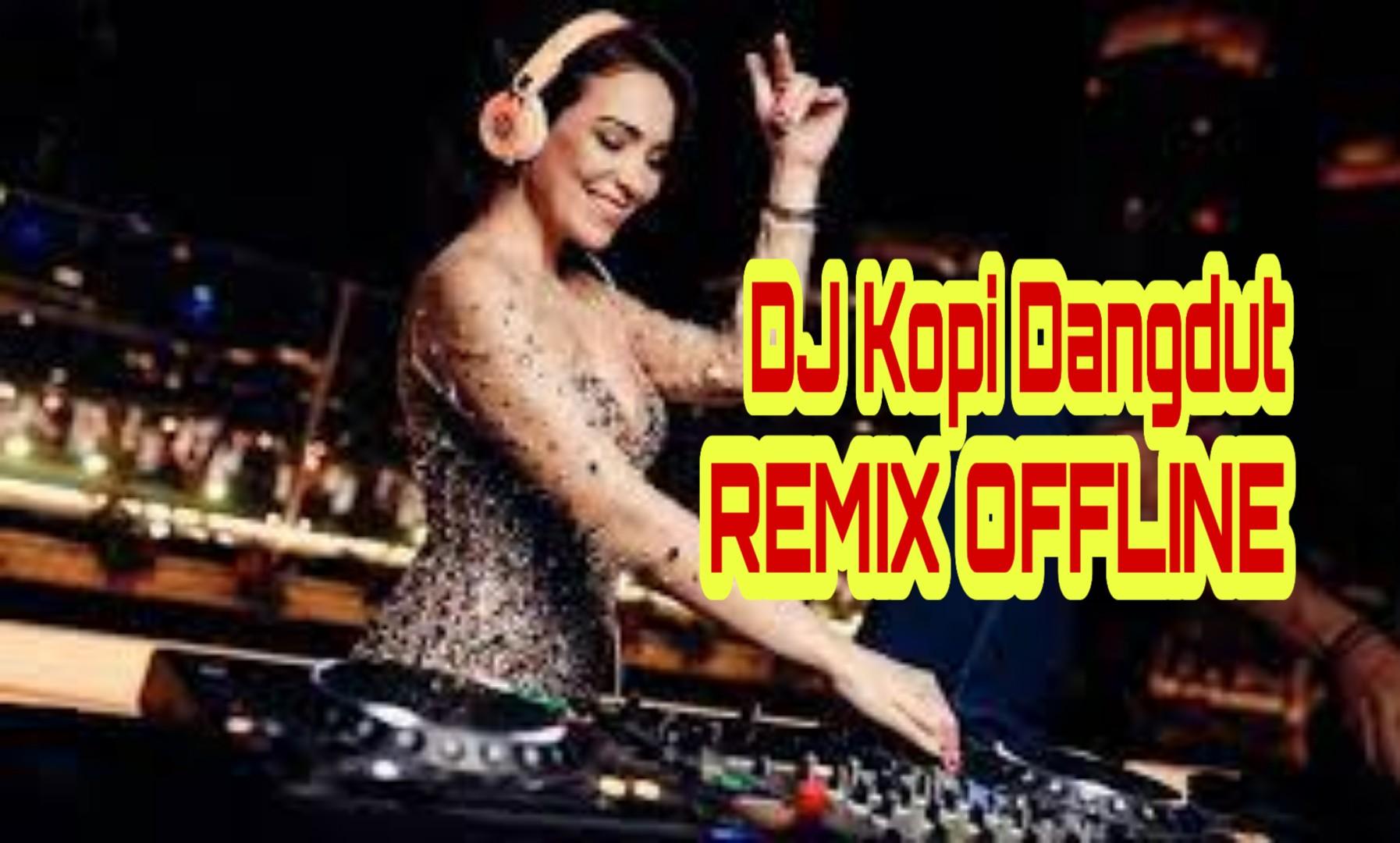 Dj Kopi Dangdut Remix Mp3 Offline Fur Android Apk Herunterladen