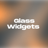 Glass Widgets